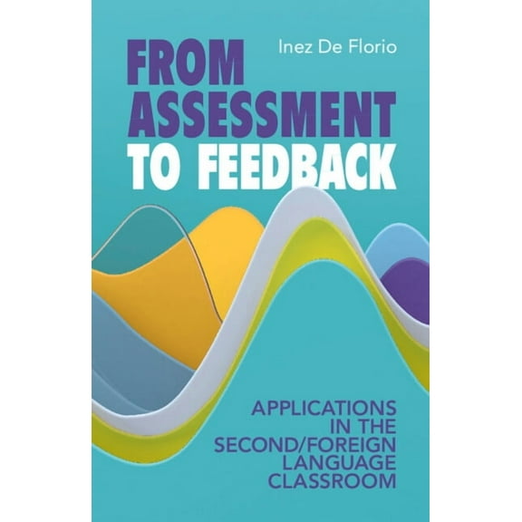 From Assessment to Feedback, (Paperback)