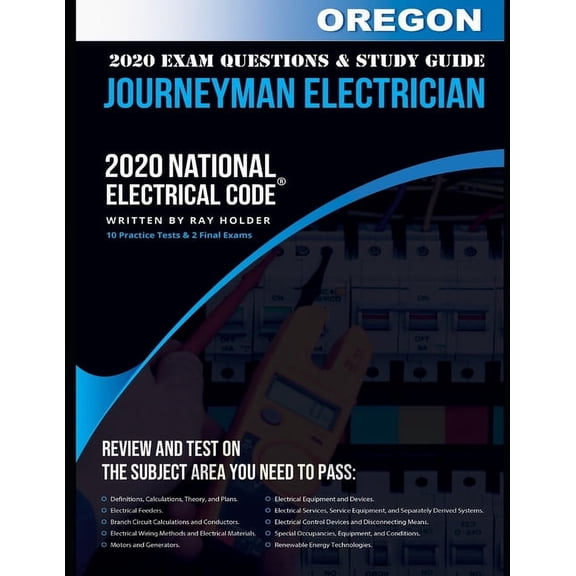 Oregon 2020 Journeyman Electrician Exam Questions and Study Guide : 400 Questions for study on the National Electrical Code (Paperback)