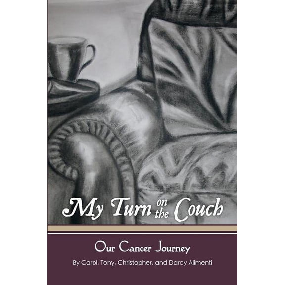 My Turn on the Couch: Our Cancer Journey, (Paperback)