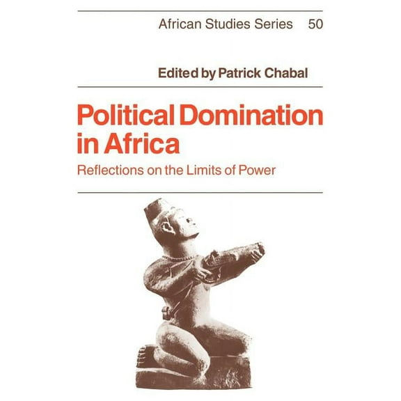 African Studies Political Domination in Africa, Book 50, (Paperback)