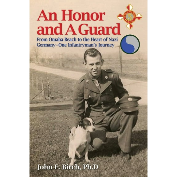 An Honor and A Guard: From Omaha Beach to the Heart of Nazi Germany-One Infantryman's Journey, (Paperback)