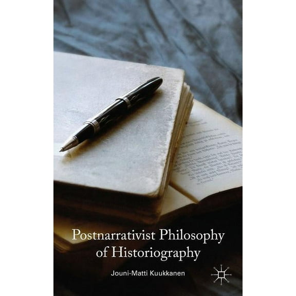 Postnarrativist Philosophy of Historiography, (Hardcover)