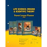 Life Science: Origins & Scientific Theory Parent Lesson Planner