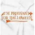 thumbnail image 2 of I'm Pregnant for Halloween Funny Women's Maternity T Shirt Tee Brisco Brands 2X, 2 of 7