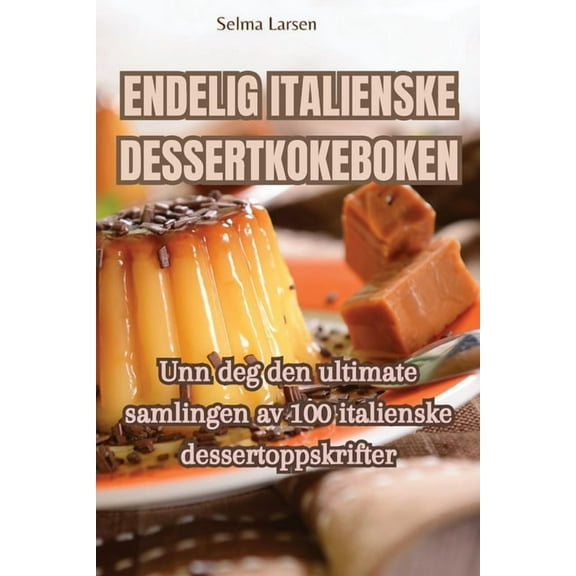Endelig Italienske Dessertkokeboken, (Paperback)
