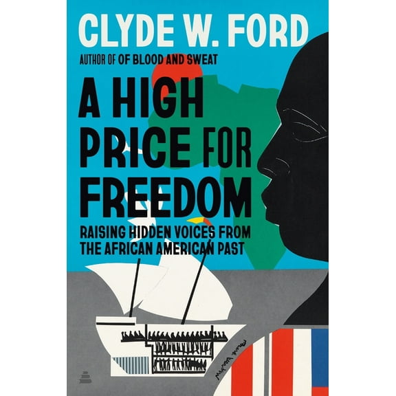 A High Price for Freedom: Raising Hidden Voices from the African American Past, (Hardcover)