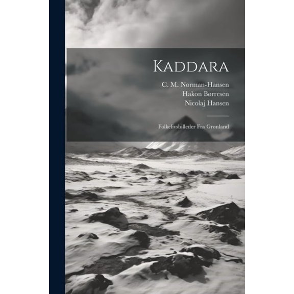 Kaddara; Folkelivsbilleder Fra Grønland (Paperback)