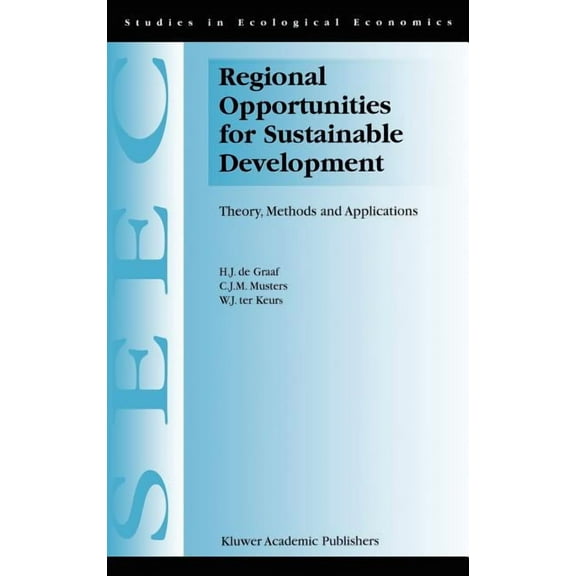 Studies in Ecological Economics Regional Opportunities for Sustainable Development: Theory, Methods, and Applications, Book 1, (Hardcover)