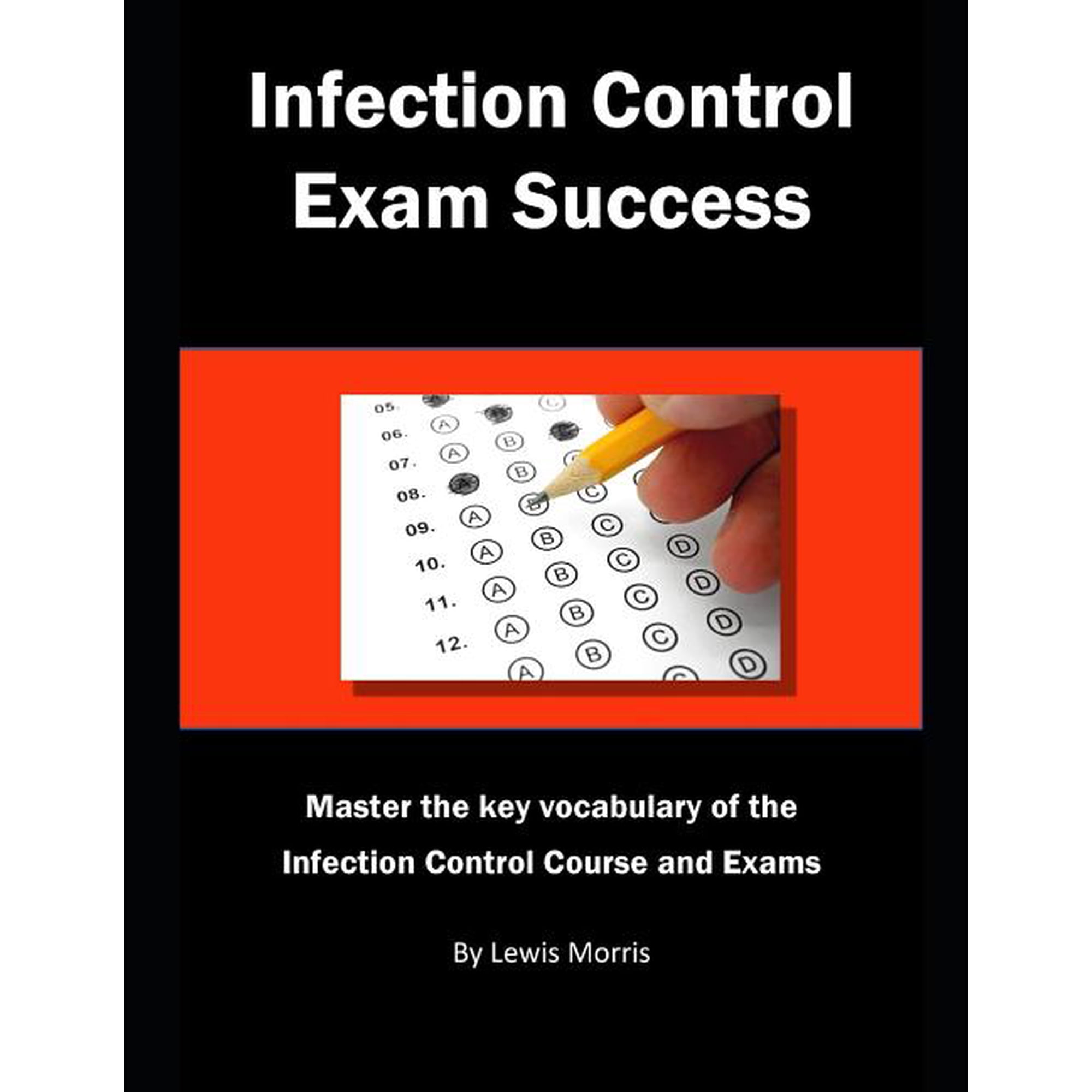 Infection Control Exam Success: Master the Key Vocabulary of the Infection Control Course and Exams (Paperback)