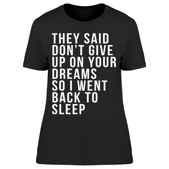 I Went Back To Sleep Women's T-shirt
