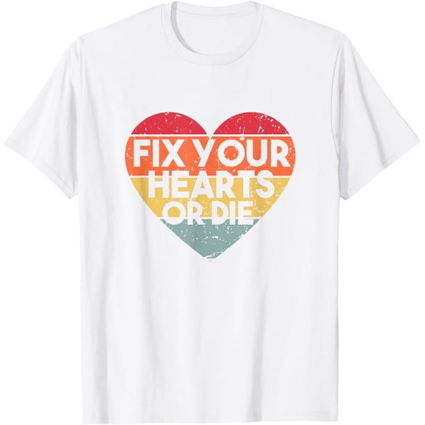 Funny FIX Your Hearts OR DIE Camiseta