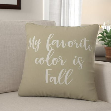 Winston Porter Oroville My Favorite Color Is Fall Pillow