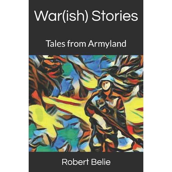 War(ish) Stories: Tales from Armyland (Paperback)