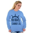 thumbnail image 5 of I Like Big Boats and I Cannot Lie Sweatshirt for Men or Women Brisco Brands M, 5 of 6