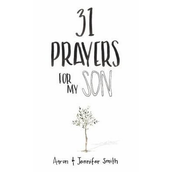 Pre-Owned 31 Prayers for My Son: Seeking God's Perfect Will for Him (Paperback) 0986366722 9780986366727