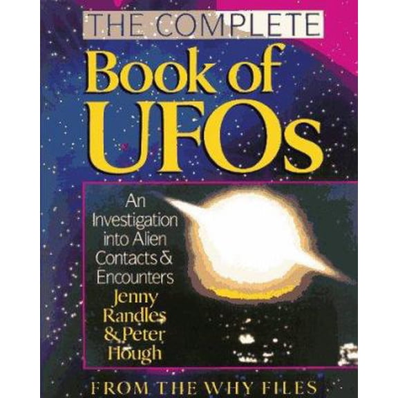 Pre-Owned The Complete Book of Ufo's: An Investigation into Alien Contacts & Encounters (Paperback) 0806981326 9780806981321