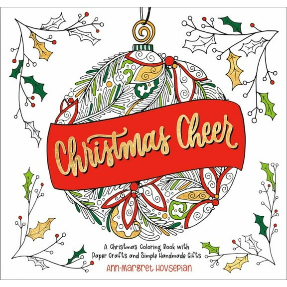 Christmas Cheer: A Christmas Coloring Book with Paper Crafts and Simple Handmade Gifts (Paperback)