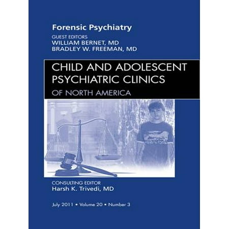 Forensic Psychiatry, An Issue of Child and Adolescent Psychiatric Clinics of North America - Volume 20-3 -