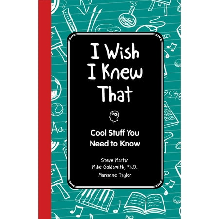 I Wish I Knew That: Cool Stuff You Need to Know