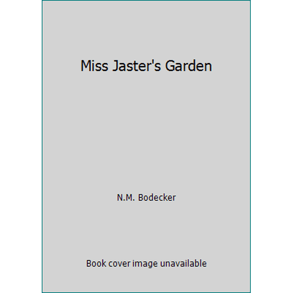 Pre-Owned Miss Jaster's Garden (Unknown) 0307624455 9780307624451