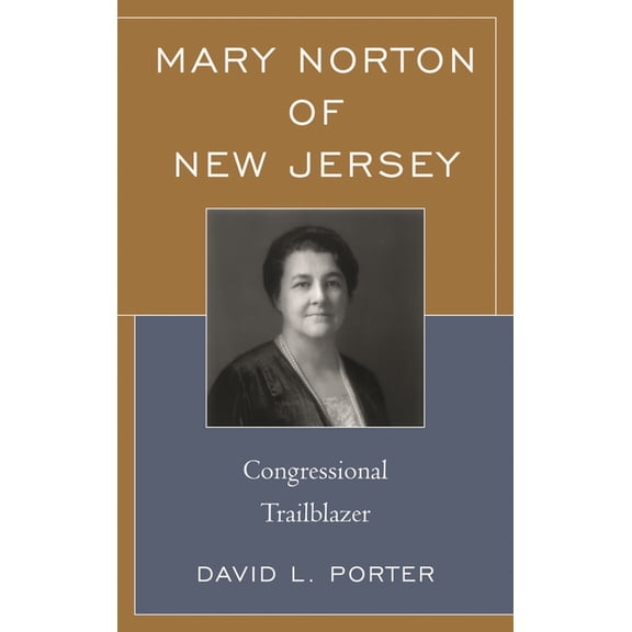 Mary Norton of New Jersey: Congressional Trailblazer, (Hardcover)