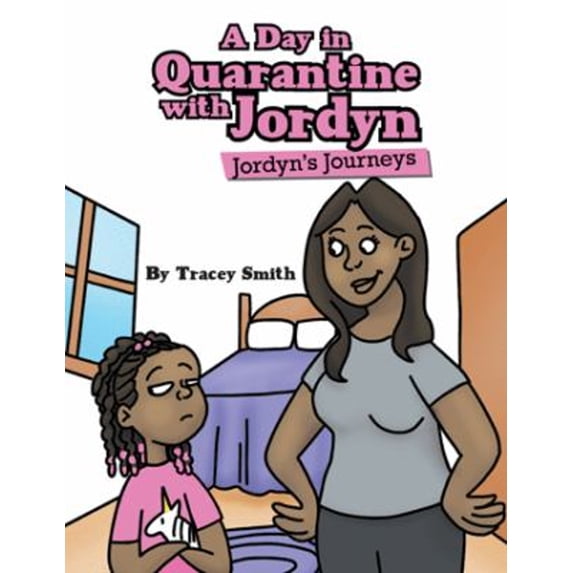 Pre-Owned A Day in Quarantine with Jordyn: Jordyn's Journeys (Paperback) 1665715952 9781665715959