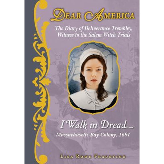 Pre-Owned I Walk in Dread: The Diary of Deliverance Trembley, Witness to the Salem Witch Trials (Dear America) (Hardcover) 0545311659 9780545311656