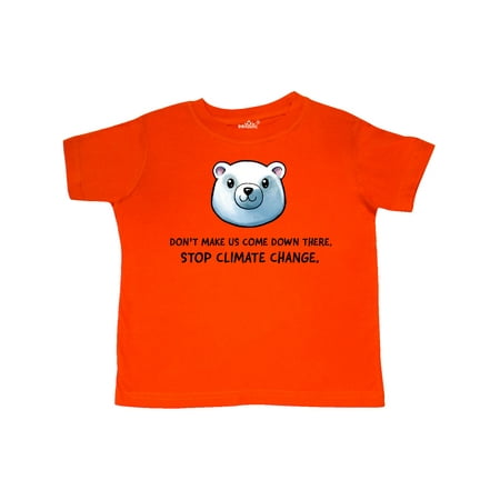 

Inktastic Don t Make Us Come Down There Stop Climate Change Polar Bear Gift Toddler Boy or Toddler Girl T-Shirt
