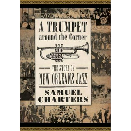 A Trumpet Around the Corner : The Story of New Orleans