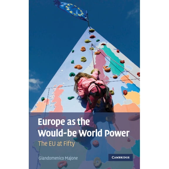 Europe as the Would-be World Power, (Hardcover)