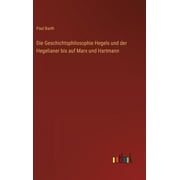 Die Geschichtsphilosophie Hegels und der Hegelianer bis auf Marx und Hartmann (Hardcover)