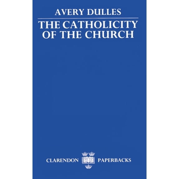 Pre-Owned The Catholicity of the Church (Paperback) 0198266952 9780198266952