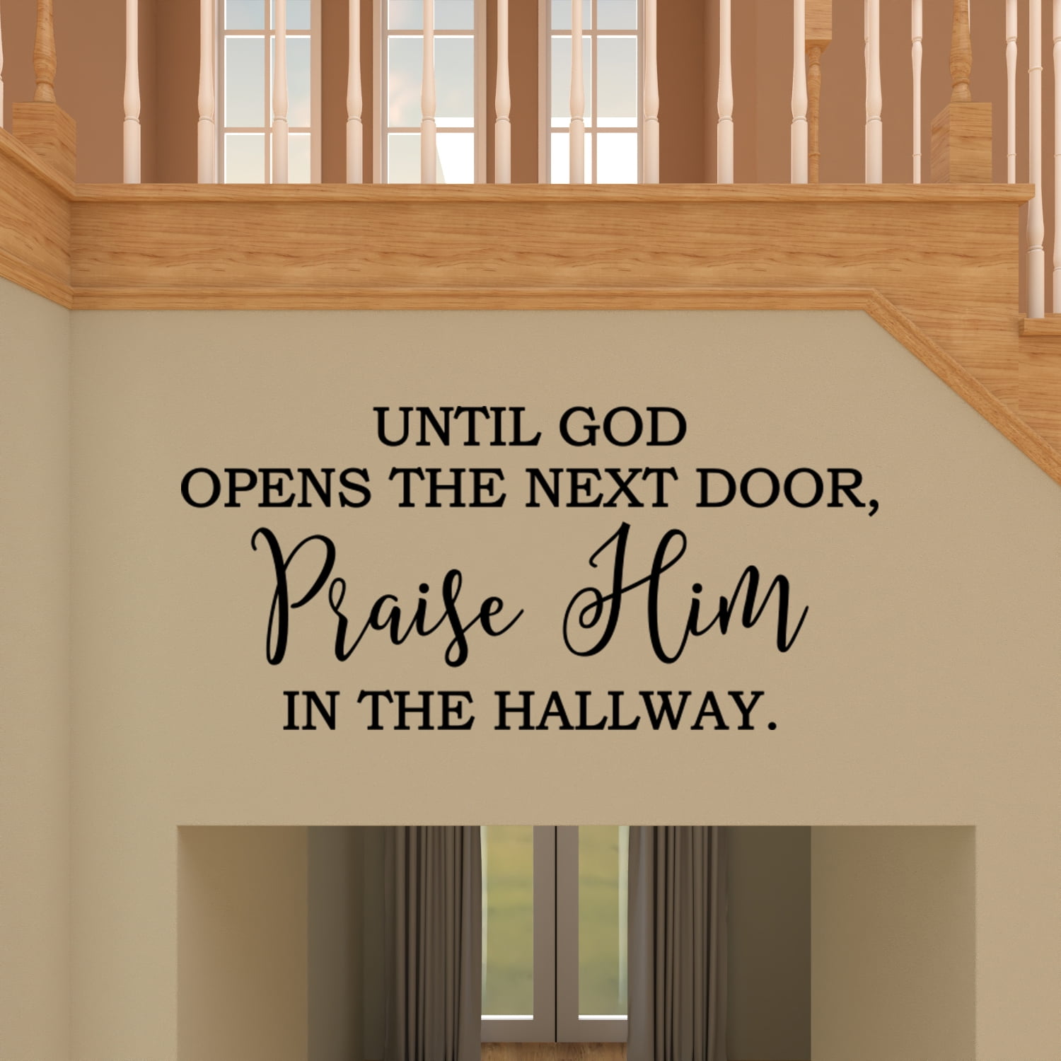 When God Opens A Door Quotes Until God Opens The Next Door Praise Him In The Hallway Wall Decal