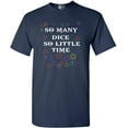 thumbnail image 1 of So Many Dice So Little Time Gaming DT Adult T-Shirt Tee, 1 of 2