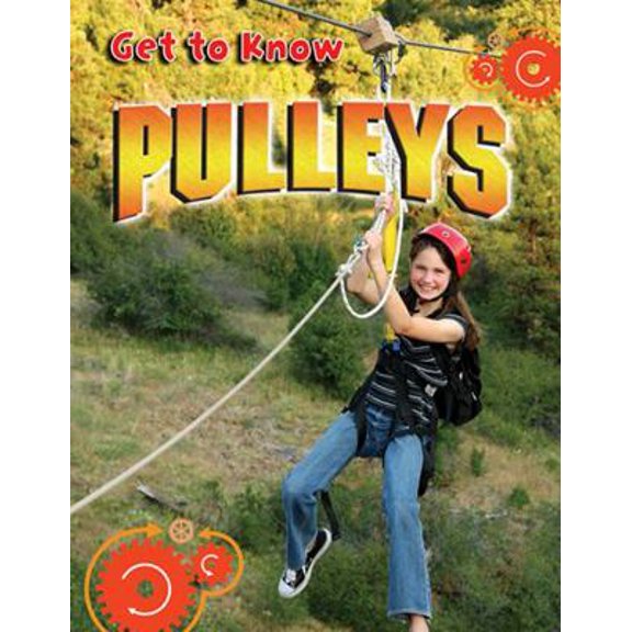 Pre-Owned Get to Know Simple Machines: Get to Know Pulleys (Paperback)