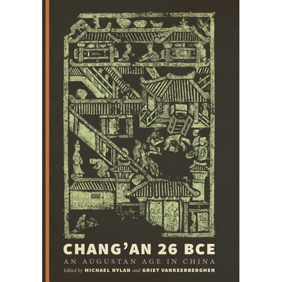 Chang'an 26 Bce: An Augustan Age in China, (Hardcover)