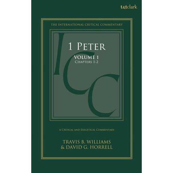 International Critical Commentary 1 Peter: A Critical and Exegetical Commentary: Volume 1: Chapters 1-2, (Hardcover)