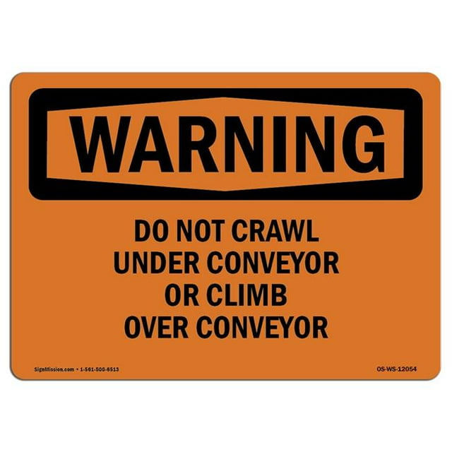 SignMission OS-WS-A-1824-L-12054 18 x 24 in. OSHA Warning Sign - Do Not Crawl Under Conveyor or Climb Over Conveyor