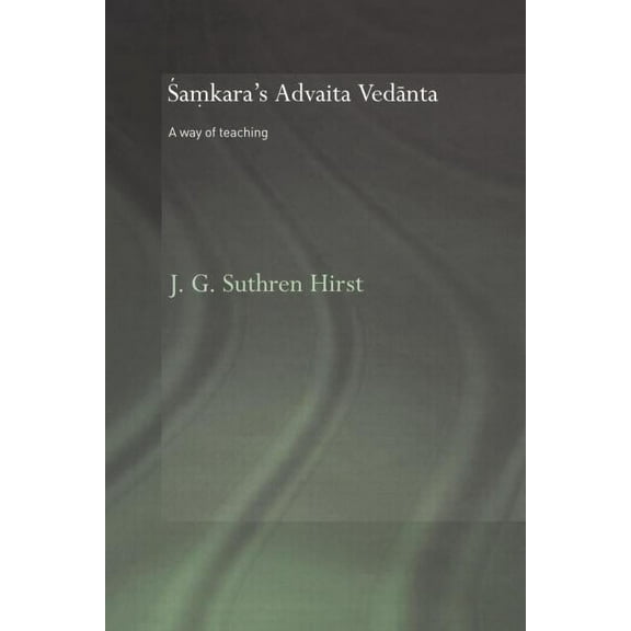 Routledge Hindu Studies Samkara's Advaita Vedanta: A Way of Teaching, (Paperback)