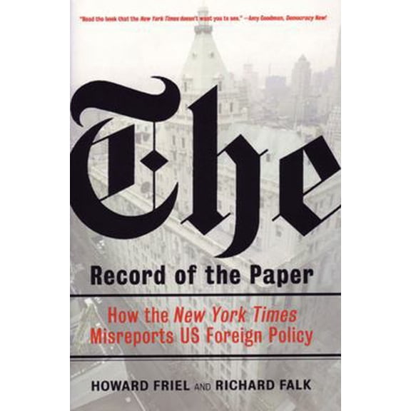 Pre-Owned The Record of the Paper: How the New York Times Misreports US Foreign Policy (Hardcover) 1844670198 9781844670192
