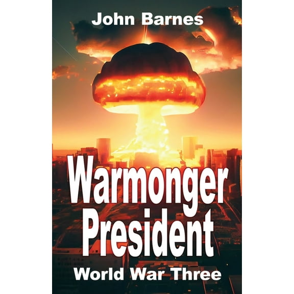 Warmonger President: World War Three, (Paperback)