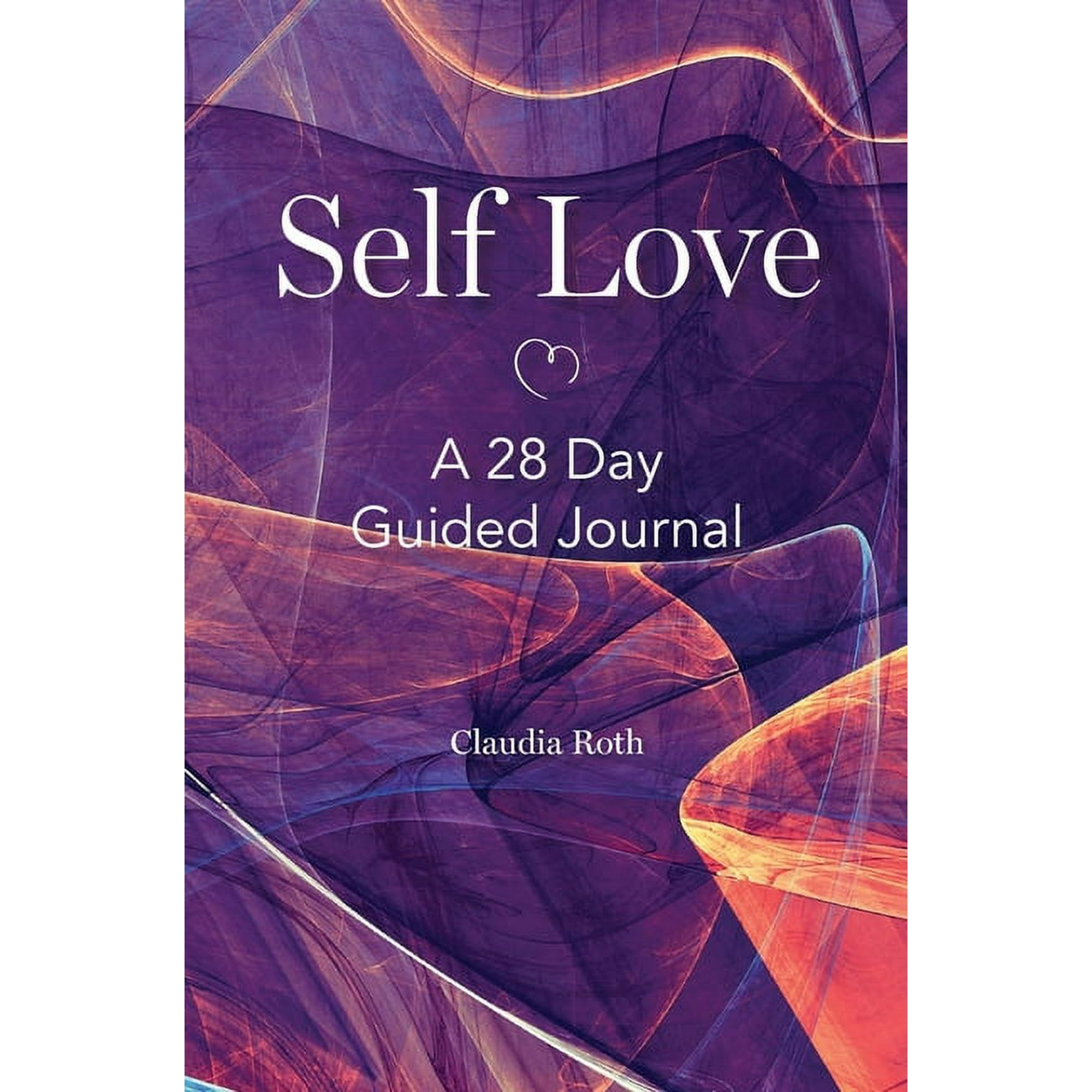 Self Love: A 28 Day Guided Journal (Hardcover)