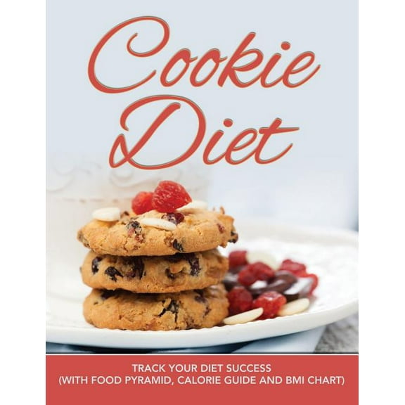 Cookie Diet: Track Your Diet Success (with Food Pyramid, Calorie Guide and BMI Chart) (Paperback)