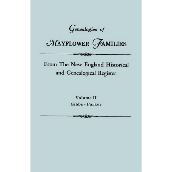 Genealogies of Mayflower Families from the New England Historical and Genealogical Register. in Three Volumes. Volume II, (Paperback)