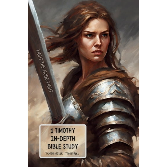 1 Timothy In-Depth Bible Study: Fight the good fight, (Paperback)