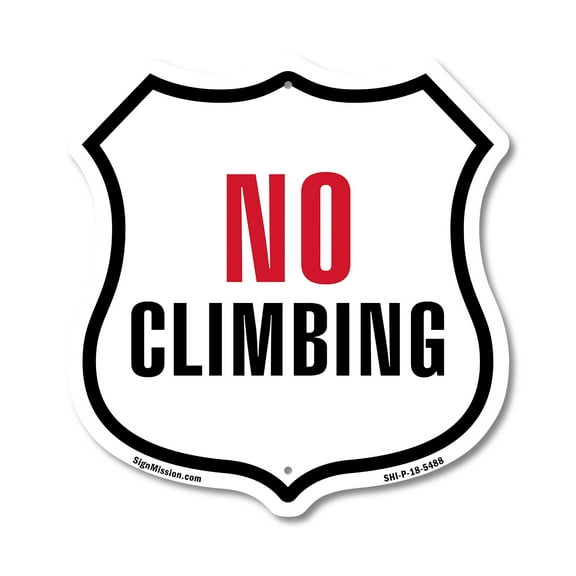 No Climbing 12 inch X 12 inch Shield-Shaped Rust-Free Aluminum Metal Sign Weather Resistant Made in the USA