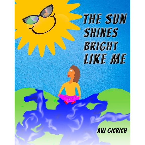 The Sun Shines Bright Like Me, (Paperback)