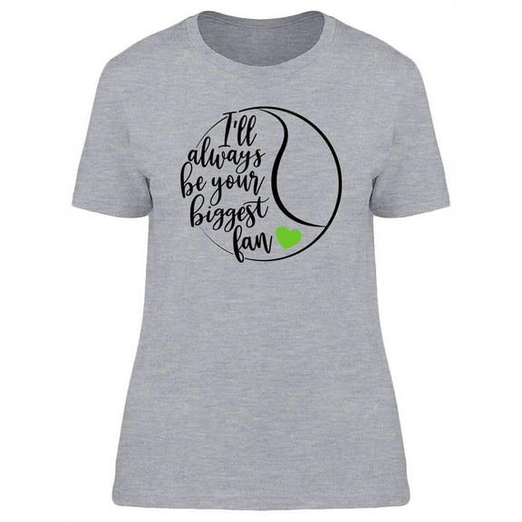 Your Biggest Fan Design T-Shirt Women -Image by Shutterstock, Female x-Large