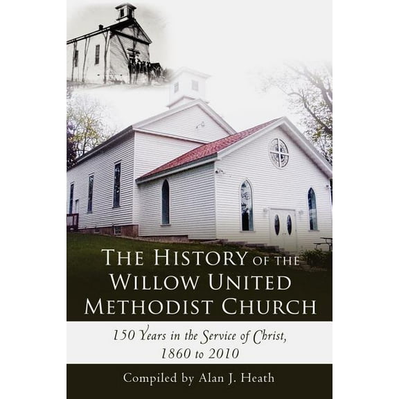 The History of the Willow United Methodist Church (Paperback)