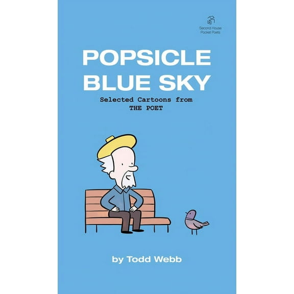 Popsicle Blue Sky: Selected Cartoons from THE POET - Volume 1, (Paperback)